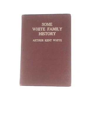 Seller image for Some White Family History for sale by World of Rare Books