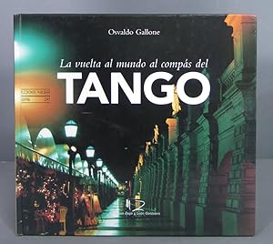 Seller image for La vuelta al mundo al comps del tango. Osvaldo Gallone for sale by EL DESVAN ANTIGEDADES