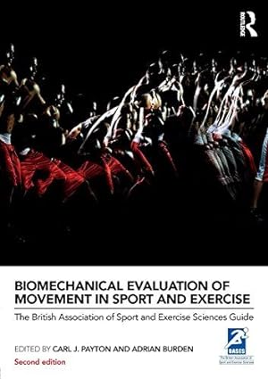 Seller image for Biomechanical Evaluation of Movement in Sport and Exercise: The British Association of Sport and Exercise Sciences Guide (BASES Sport and Exercise Science) for sale by WeBuyBooks