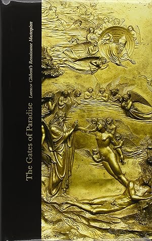 Immagine del venditore per The Gates of Paradise: Lorenzo Ghiberti's Renaissance Masterpiece venduto da Messinissa libri