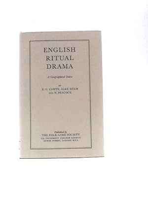 Imagen del vendedor de English Ritual Drama: A Geographical Index, (Publications of The Folk-lore Society) a la venta por World of Rare Books