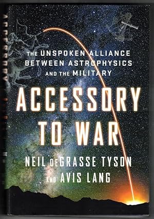 Accessory to War: The Unspoken Alliance Between Astrophysics and the Military