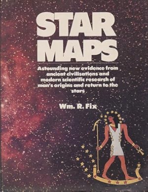 Seller image for Star Maps: Astounding New Evidence from Ancient Civilizations and Modern Scientific Research of Man's Origins and Return to the Stars for sale by WeBuyBooks