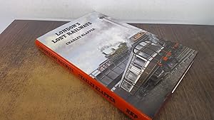 Seller image for Londons Lost Railways (Railway Lines and Stations) (Hardcover) for sale by BoundlessBookstore