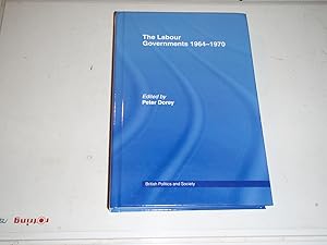 The Labour Governments 1964-1970 (British Politics and Society)