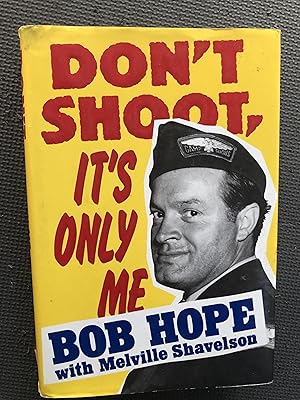 Seller image for Don't Shoot, Its Only Me; Bob Hope for sale by Cragsmoor Books