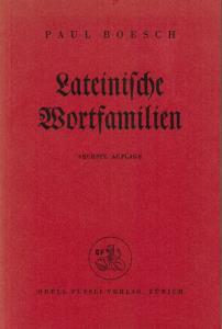 Lateinische Wortfamilien in Auswahl. Nach den Verben geordnet;Eine Hilfsmittel für den lateinisch...