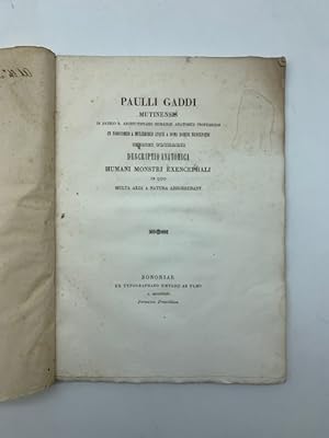 Bild des Verkufers fr Pauli Gaddi mutinensis in patrio R. Archigymnasio humanae anatomes professoris.descriptio anatomica humani monstri exencephali in quo multa alia a natura abhorrebant zum Verkauf von Coenobium Libreria antiquaria