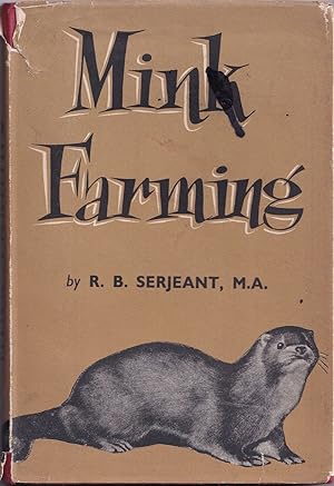 Imagen del vendedor de MINK FARMING. By R.B. Serjeant. a la venta por Coch-y-Bonddu Books Ltd