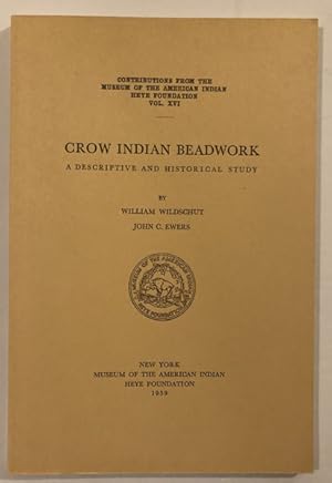 Imagen del vendedor de CROW INDIAN BEADWORK, A DESCRIPTIVE AND HISTORICAL STUDY. a la venta por BUCKINGHAM BOOKS, ABAA, ILAB, IOBA