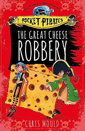 Bild des Verkufers fr The Great Cheese Robbery: Book 1 (Pocket Pirates) zum Verkauf von WeBuyBooks 2