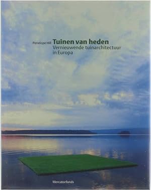Seller image for Tuinen van heden. Vernieuwende tuinarchitectuur in Europa. for sale by Frans Melk Antiquariaat