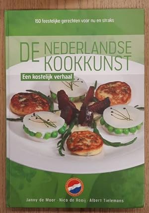 Bild des Verkufers fr De Nederlandse Kookkunst, een kostelijk verhaal 150 feestelijke gerechten voor nu en straks zum Verkauf von Frans Melk Antiquariaat