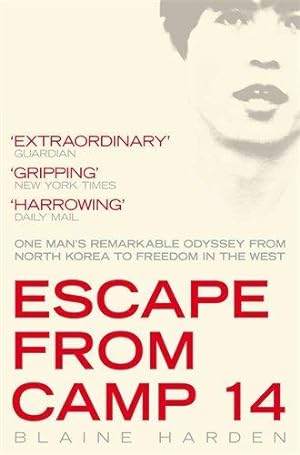 Bild des Verkufers fr Escape from Camp 14: One man's remarkable odyssey from North Korea to freedom in the West zum Verkauf von WeBuyBooks 2