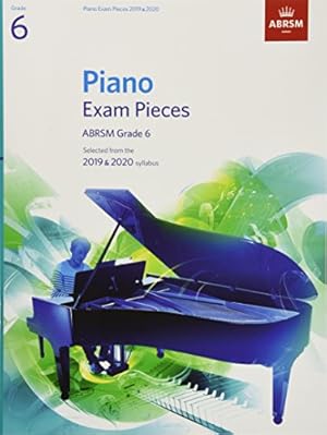 Bild des Verkufers fr Piano Exam Pieces 2019 & 2020, ABRSM Grade 6: Selected from the 2019 & 2020 syllabus (ABRSM Exam Pieces) zum Verkauf von WeBuyBooks