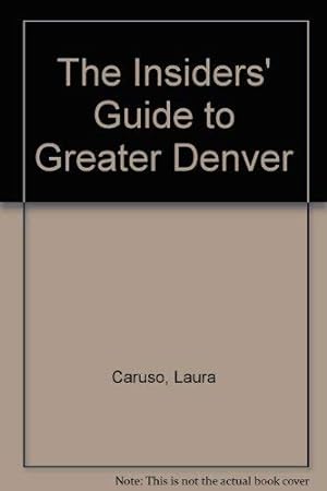 Seller image for The Insiders' Guide to Greater Denver for sale by -OnTimeBooks-