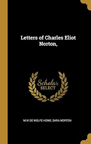 Seller image for Letters of Charles Eliot Norton, for sale by -OnTimeBooks-