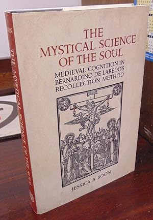 The Mystical Science of the Soul: Medieval Cognition in Bernardino de Laredo's Recollection Method