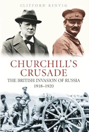 Image du vendeur pour Churchill's Crusade: The British Invasion of Russia 1918-1920 mis en vente par WeBuyBooks