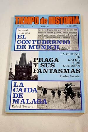 Imagen del vendedor de TIEMPO DE HISTORIA. AO VIII, N.90 El contubernio de Munich:: "Faran"; Transicin de la Antigedad al Feudalismo en Espaa; La voz de Apolo: Delfos; Espaa 1952; Venezuela en los recuerdos del exilio; Hace sesenta aos: El Tratado de Rapallo; La ciudad de Kafka y de Kundera: Praga y sus fantasmas; La II Repblica y la cuestin marroqu; Un representante de aquella Espaa: Julin Zugazagoitia; La cada de Mlaga y sus trgicas enseanzas a la venta por Alcan Libros