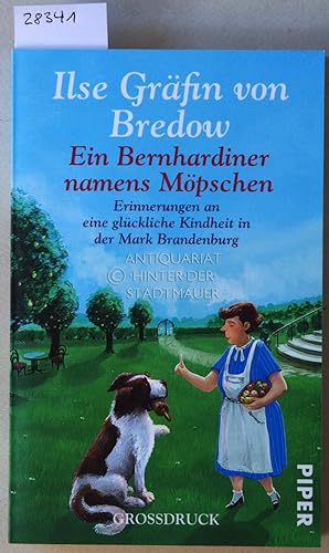 Bild des Verkufers fr Ein Bernhardiner namens Mpschen. Erinnerungen an eine glckliche Kindheit in der Mark Brandenburg. (Grodruck) zum Verkauf von Antiquariat hinter der Stadtmauer