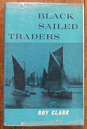 Black Sailed Traders Keels and Wherries of Norfolk and Suffolk