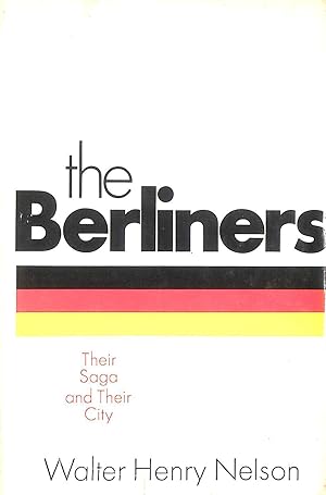 The Berliners: Their Saga and Their City