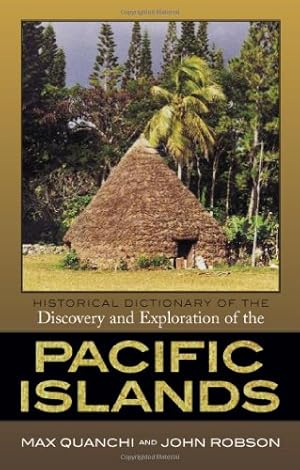 Bild des Verkufers fr Historical Dictionary of the Discovery and Exploration of the Pacific Islands zum Verkauf von Martin Bott Bookdealers Ltd