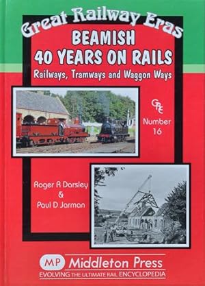 Seller image for Great Railway Eras 16 : Beamish 40 Years on Rails for sale by Martin Bott Bookdealers Ltd