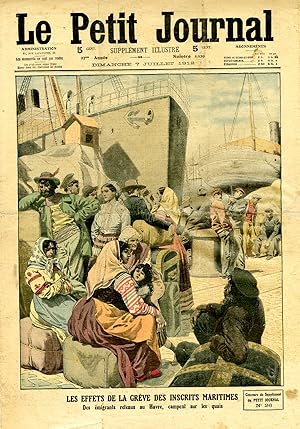 "LE PETIT JOURNAL N°1129 du 7/7/1912" LES EFFETS DE LA GRÈVE DES INSCRITS MARITIMES : Des émigran...