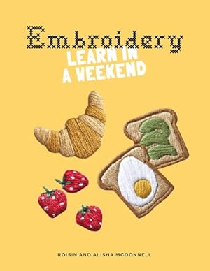Bild des Verk�ufers f�r Embroidery : Learn in a Weekend zum Verkauf von GreatBookPrices