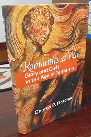 Romantics at War: Glory and Guilt in the Age of Terrorism