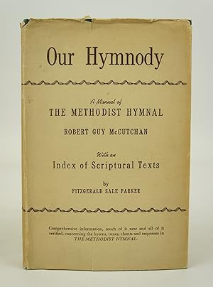 Our Hymnody: A Manual of the Methodist Hymnal (SECOND EDITION)