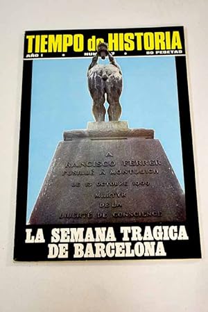 Imagen del vendedor de TIEMPO DE HISTORIA. AO I, N.7 Eduardo de Guzmn, Premio Internacional de Prensa:: Respuesta a Garrigues Walker: Sobre la incapacidad poltica de los espaoles; El "otro" asesinato de Kennedy; El formalismo ruso; A vueltas con ?El Noi del Sucre?; La quiebra del poder absoluto; "Ajuste de cuentas" en la Historia Econmica; Contraescuela y contrahistoria; Coloquios de Pau: Historia de la Historia; Espaa 1945; El clero anticonstitucional; Cronologa de Cervantes; El tiempo del "Quijote": 1598-1620: La crisis del podero y de la conciencia de los espaoles; "La Setmana Trgica": Un ejemplo de teatro poltico; "La Semana Trgica"; Josep Benet: Catalua y la burguesa liberal; Personajes destacados durante la Semana Trgica; La Semana Trgica de Catalua: Los siete das de la Semana Trgica; So a la venta por Alcan Libros