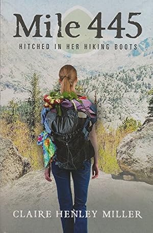Seller image for Mile 445: Hitched in Her Hiking Boots for sale by 2nd Life Books
