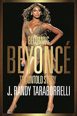 Imagen del vendedor de Becoming Beyonce: the Untold Story a la venta por WeBuyBooks 2