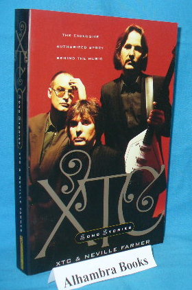 Imagen del vendedor de XTC : Song Story : The Exclusive Authorized Story Behind the Music a la venta por Alhambra Books