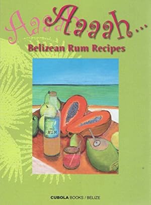 Seller image for Aaah Belizean Rum Recipes for sale by BuenaWave