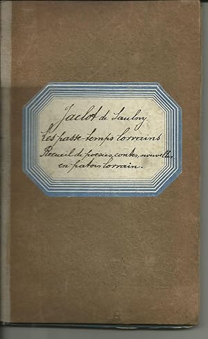 Les Passe-Temps Lorrains ou récréations villageoises. Recueil de poésies, Contes, Nouvelles, Fabl...