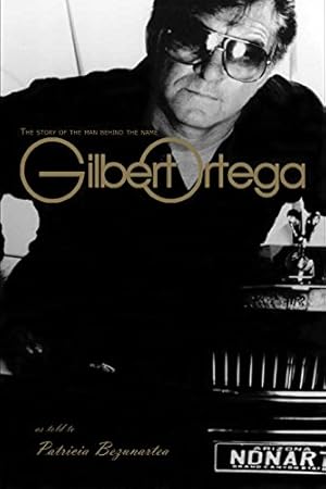 Imagen del vendedor de The Story of the Man Behind the Name Gilbert Ortega a la venta por -OnTimeBooks-