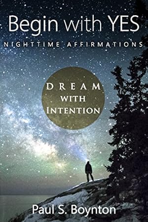 Imagen del vendedor de Begin with Yes - Nighttime Affirmations a la venta por Reliant Bookstore