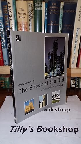 Seller image for The Shock of the Old: A Guide to British Buildings for sale by Tilly's Bookshop