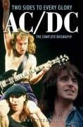 Imagen del vendedor de AC/DC: Two Sides to Every Glory: The Complete Biography a la venta por ZBK Books