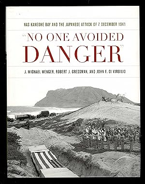 Seller image for No One Avoided Danger: NAS Kaneohe Bay and the Japanese Attack of 7 December 1941 (Pearl Harbor Tactical Studies Series) for sale by Granada Bookstore,            IOBA