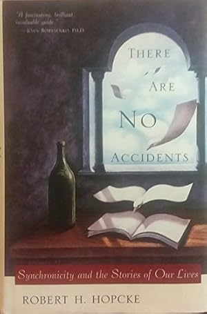 Imagen del vendedor de There Are No Accidents: Synchronicity and the Stories of Our Lives a la venta por ZBK Books