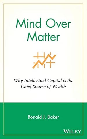 Seller image for Mind Over Matter: Why Intellectual Capital is the Chief Source of Wealth for sale by ZBK Books