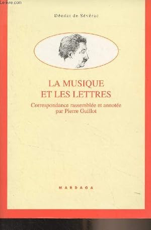 Seller image for La musique et les lettres - Correspondance rassemble et annote par Pierre Guillot for sale by Le-Livre