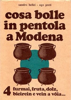 Immagine del venditore per Cosa bolle in pentola a Modena: 4: furmai, fruta, dolz, bicirein e vein a voia.: Quaderno modenese; 15. venduto da Studio Bibliografico Adige