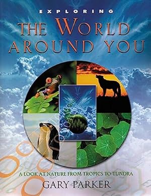 Immagine del venditore per Exploring the World Around You: A Look at Nature from Tropics to Tundra (Exploring (New Leaf Press)) venduto da ZBK Books