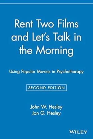 Seller image for Rent Two Films and Let's Talk in the Morning: Using Popular Movies in Psychotherapy for sale by ZBK Books